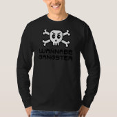 Wannabe Gangster Skull and Cross Bone Word Design T-Shirt (Vorderseite)