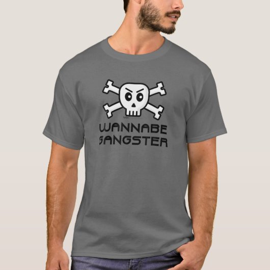 Wannabe Gangster Skull and Cross Bone Word Design T-Shirt (Vorderseite)