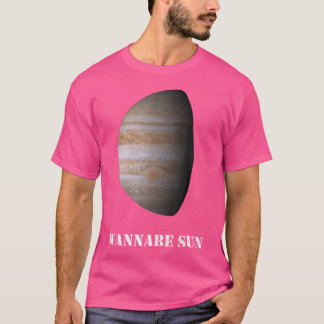 Wannabe Sun Jupiter Shirt Astronomie Shirt Planet