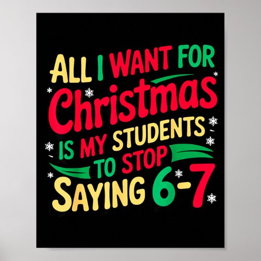 Want For Christmas Is My Students To Stop Saying 6 Poster (Vorne)