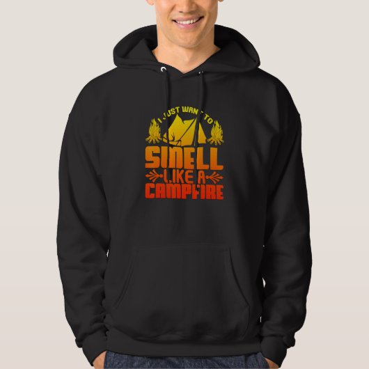 Want to Smell Like a Campfire  Camping Hoodie (Vorderseite)