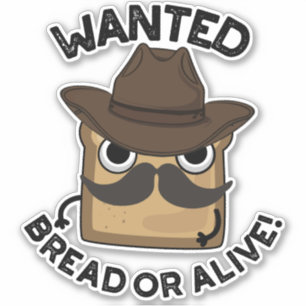 Wanted Brot Oder Lebendig Lustiger Lebensmittelwit Aufkleber