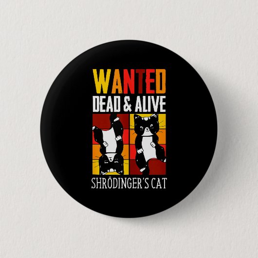 Wanted Dead And Alive Schrodinger's Cat Funny Phys Button (Vorderseite)