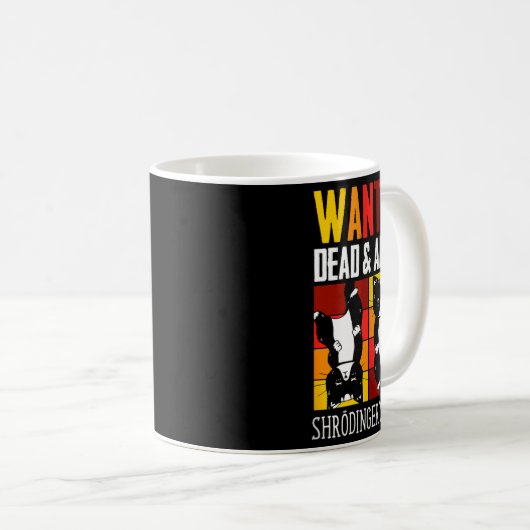Wanted Dead And Alive Schrodinger's Cat Funny Phys Kaffeetasse (VorderseiteRechts)