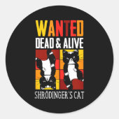 Wanted Dead And Alive Schrodinger's Cat Funny Phys Runder Aufkleber (Vorderseite)