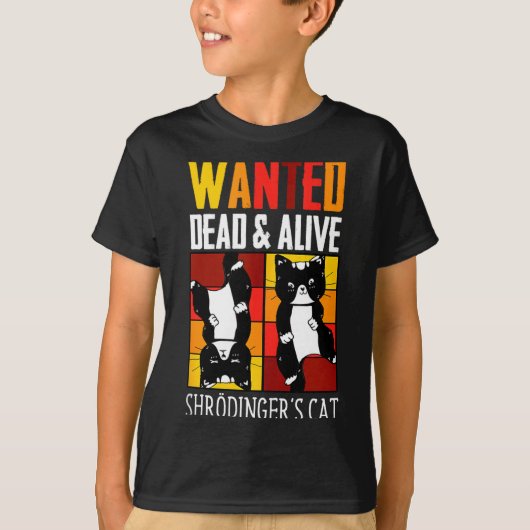 Wanted Dead And Alive Schrodinger's Cat Funny Phys T-Shirt (Vorderseite)