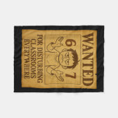 Wanted For Disturbing Clrooms Everywhere Funny 6 7 Fleecedecke (Vorderseite (Horizontal))