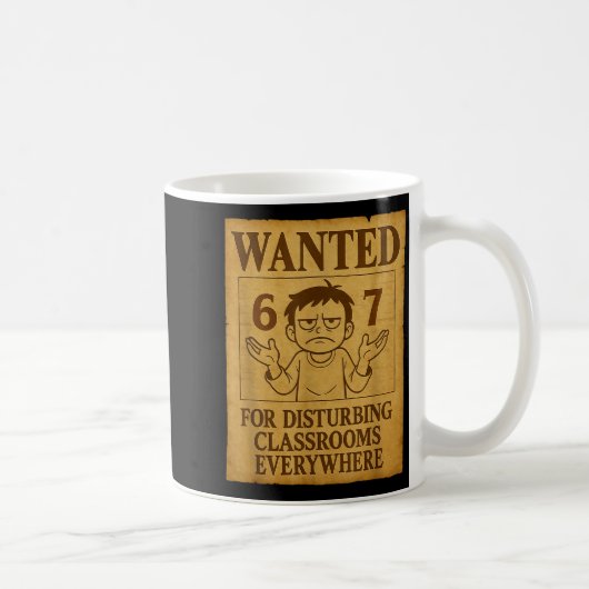 Wanted For Disturbing Clrooms Everywhere Funny 6 7 Kaffeetasse (Rechts)
