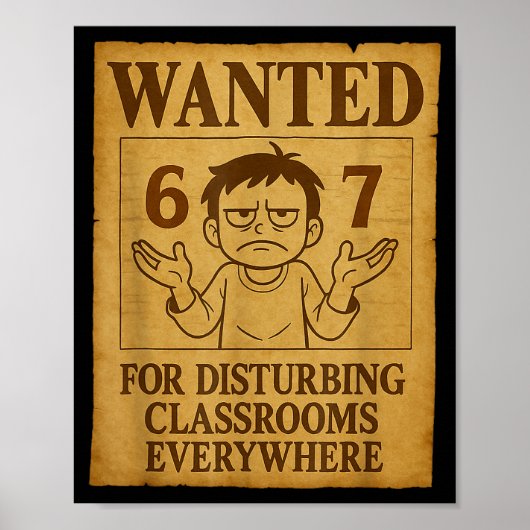 Wanted For Disturbing Clrooms Everywhere Funny 6 7 Poster (Vorne)