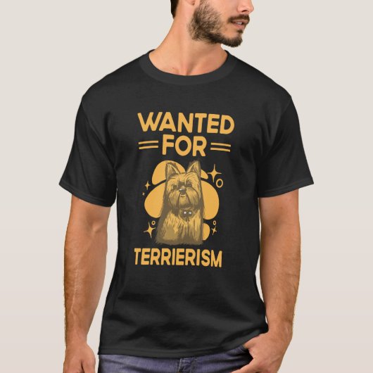 Wanted for Terrierism Yorkshire Terrier Humor York T-Shirt (Vorderseite)