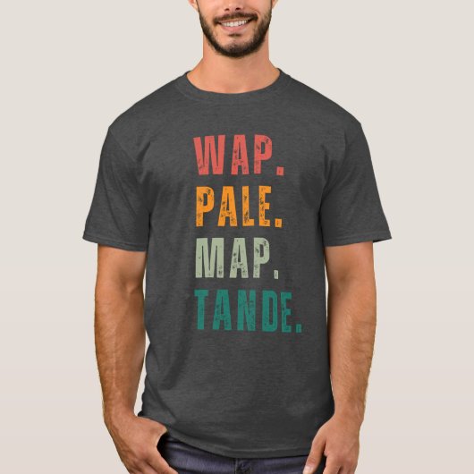 WAP PALE MAP TANDE T-Shirt (Vorderseite)
