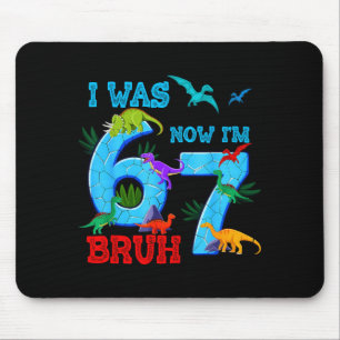 War 6 7 67 Geburtstag Dinosaurier T-Rex 7. Geburts Mousepad