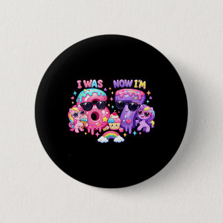 war 6 7 Geburtstag 67 Meme Regenbogenponys Eis Button