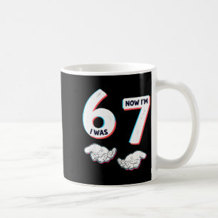 War 6 7 Jahre alt Geburtstag sechs sieben Meme 67 Kaffeetasse