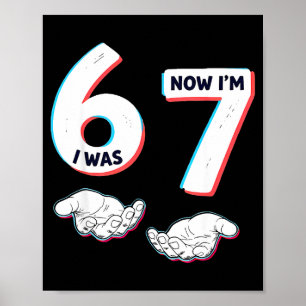 War 6 7 Jahre alt Geburtstag sechs sieben Meme 67 Poster