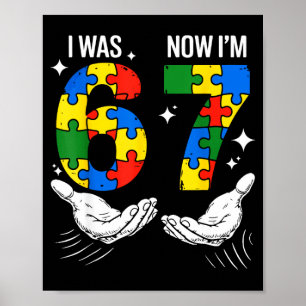 War 6 7 Jahre alte Geburtstag Autismus 67 für Kind Poster