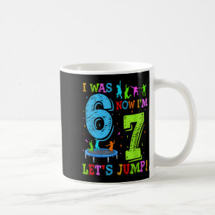 War 6 7 lasst uns springen 7. Geburtstag Trampolin Kaffeetasse