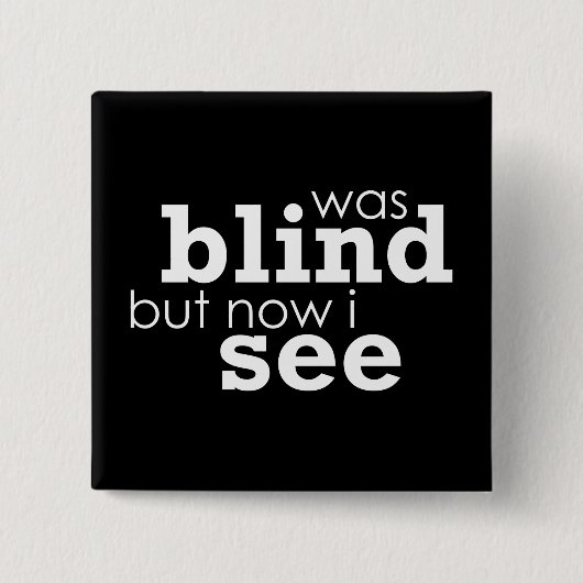 War blind, aber jetzt sehe ich button (Vorderseite)