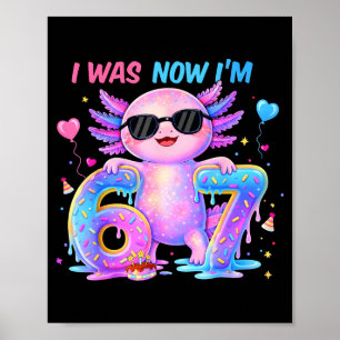 War sechs sieben Axolotl 67 Meme 7. Geburtstag Mäd Poster