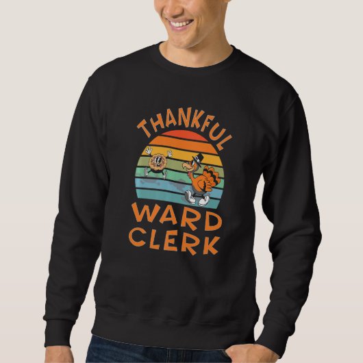 Ward Clerk Job Thanksgiving Sweatshirt (Vorderseite)