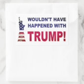 Wäre mit Trump nicht passiert! Rechteckiger Aufkleber (Tasche)