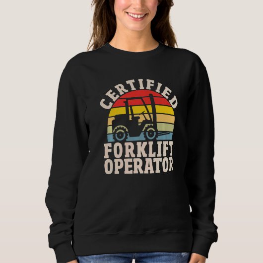 Warehouse Forklift Driver  Certified Forklift Oper Sweatshirt (Vorderseite)