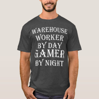 Warehouse Worker by Day Gamer by Night Forklift Op T-Shirt