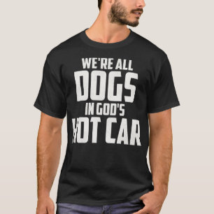 Waren alle Hunde in Göttern heiß? T-Shirt