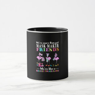 Waren mehr als nur Maske Maker Freunde Flamingo Tasse