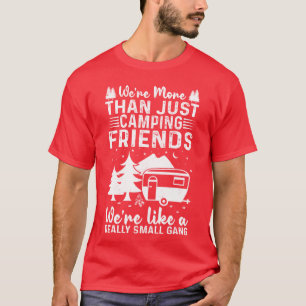 Waren Morehan nur Campingfreunde Naturliebhaber vi T-Shirt