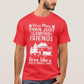 Waren Morehan nur Campingfreunde Naturliebhaber vi T-Shirt