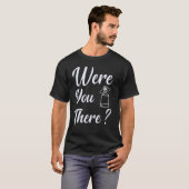 Waren Sie dort Mega-Pint T-Shirt (Vorne ganz)