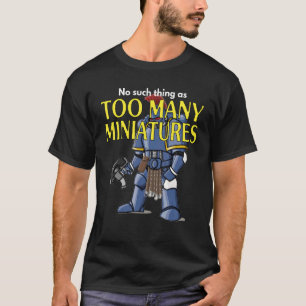 Wargaming-Rollenspiel zu viele Miniaturen Wargam T-Shirt