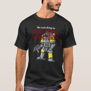 Wargaming-Rollenspiel zu viele Miniaturen Wargamer T-Shirt