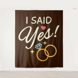 Warm Brown sagte ich Yes Engagement Party Wandteppich