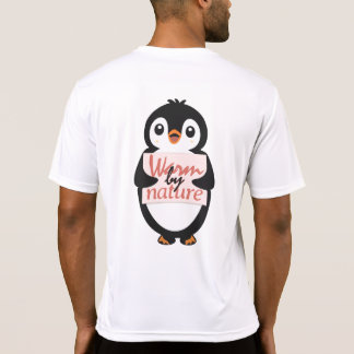 Warm by nature: Adorable Penguin with Playful Text T-Shirt