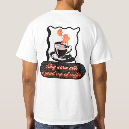 warm cup of coffee T-Shirt (Rückseite)
