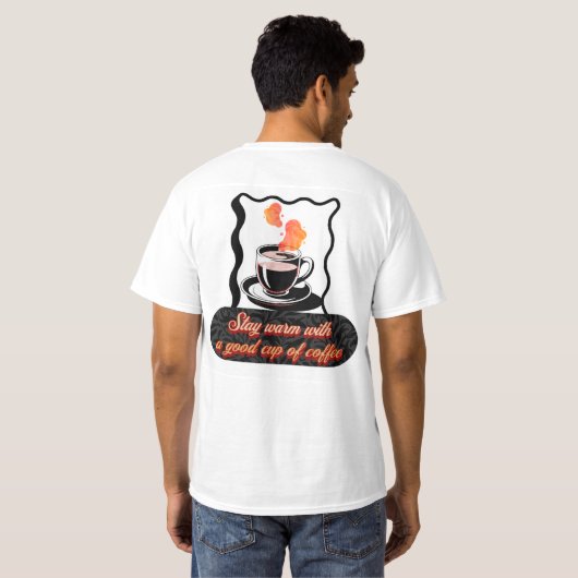 warm cup of coffee T-Shirt (Schwarz voll)