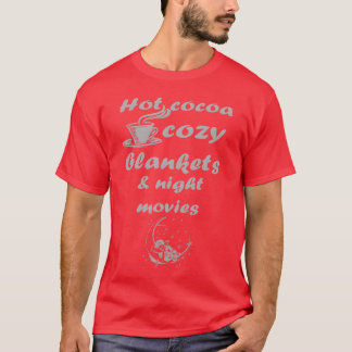 Warme cococoa gemütliche Decken Nachtfilme lustig T-Shirt