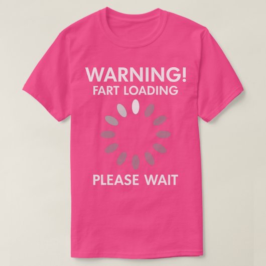 Warnen Furz Loading Bitte warten T-Shirt (Design vorne)