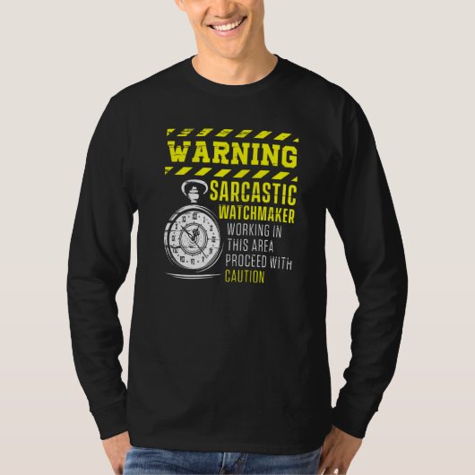 Warnen Sarcastic Watchmaker Uhrmacherei Uhrwerk T-Shirt (Vorderseite)