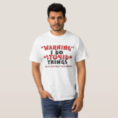 "Warnend" tue ich *STUPID* Sachen T-Shirt (Vorne ganz)