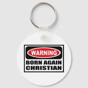 Warnende GEBORENE WIEDER CHRISTLICHE Schlüsselanhänger