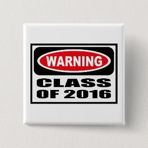 Warnende KLASSE VON Knopf 2016 Button