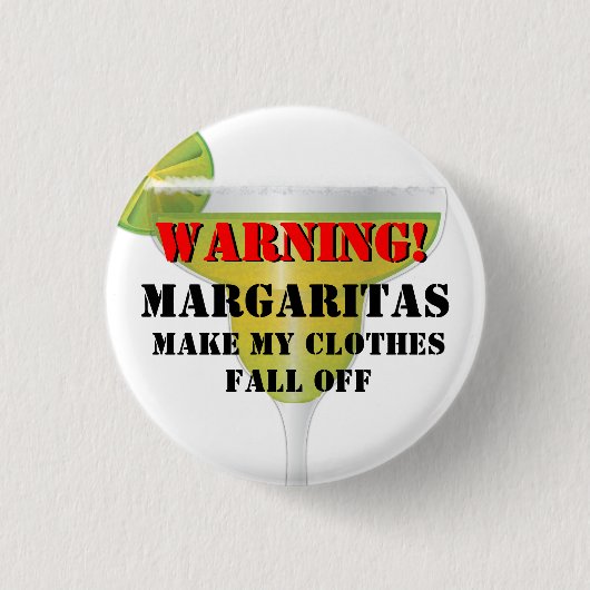 Warnende… Margaritas und Kleidungs-lustiger Knopf Button (Vorderseite)