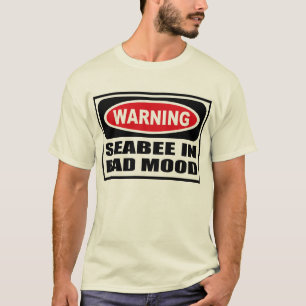 Warnender SEABEE im T - Shirt SCHLECHTER STIMMUNG