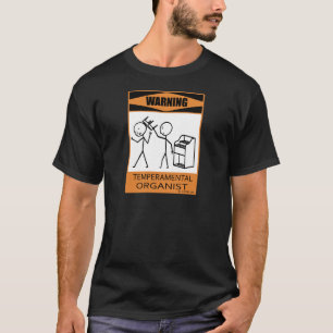 Warnender Temperamental Organist T-Shirt