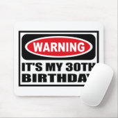 Warnendes ITIS MEIN 30. GEBURTSTAG Mousepad (Mit Mouse)