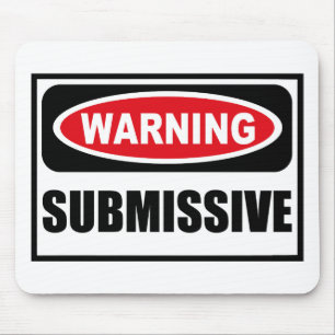 Warnendes SUBMISSIVE Mousepad