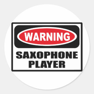Warnhinweis für den SAXOPHONE PLAYER Runder Aufkleber